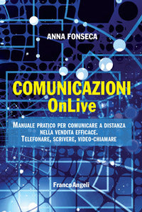 Comunicazioni onlive - manuale pratico per comunicare a distanza nella vendita efficace telefonare 