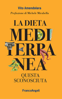 Dieta mediterranea questa sconosciuta 