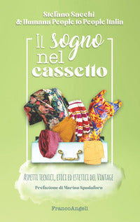 Sogno nel cassetto - aspetti tecnici etici ed estetici del vintage 