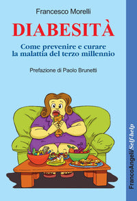 Diabesita' - come prevenire e curare la malattia del terzo millennio 