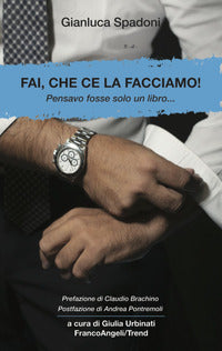 Fai che ce la facciamo ! pensavo fosse solo un libro 