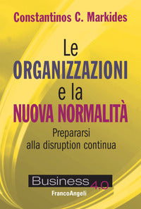 Organizzazioni e la nuova normalita' - prepararsi alla disruption continua 