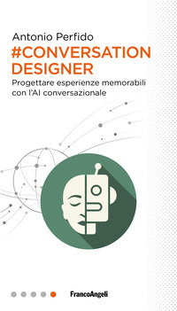 Conversation designer - progettare esperienze memorabili con l'ai conversazionale 