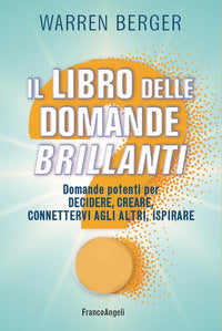 Libro delle domande brillanti - domande potenti per decidere creare connettervi agli altri 
