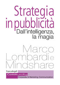 Strategia in pubblicita' - dall'intelligenza la magia 