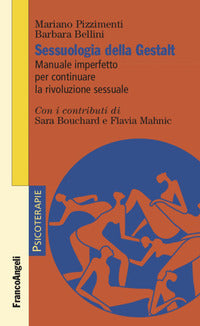 Sessuologia della gestalt - manuale imperfetto per continuare la rivoluzione sessuale 