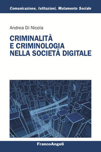 Criminalita' e criminologia nella societa' digitale 