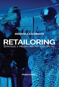 Retailoring - strategie e prospettive per il neoretail 