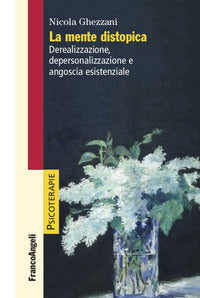 Mente distopica - derealizzazione depersonalizzazione e angoscia esistenziale 
