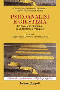 Psicoanalisi e giustizia - le diverse declinazioni di un rapporto complesso 