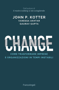 Change - come trasformare imprese e organizzazioni in tempi instabili 