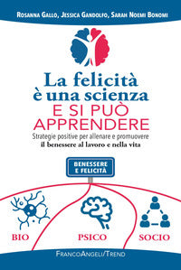 Felicita' e' una scienza e si puo' apprendere - strategie positive per allenare e promuovere il 