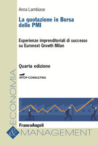 Quotazione in borsa delle pmi - esperienze imprenditoriali di successo su euronext growth milan 