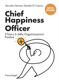 Chief happiness officer - il futuro e' delle organizzazioni positive 