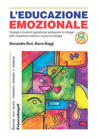 Educazione emozionale. strategie e strumenti operativi per promuovere lo sviluppo delle competenze 