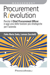 Procurement rievolution - perche' il chief procurement officer e' oggi una delle funzioni piu' 