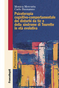 Psicoterapia cognitivo comportamentale dei disturbi da tic e della sindrome di tourette in eta' 