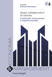 Spazi collaborativi in azione - creativita' innovazione e impatto sociale 