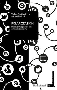 Polarizzazioni - informazioni opinioni e altri demoni nell'infosfera 