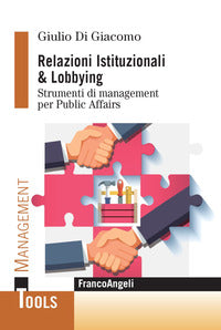 Relazioni istituzionali and lobbying - strumenti di management per public affairs 
