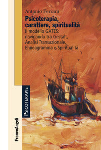 Psicoterapia carattere spiritualita' - il modello gates navigando tra gestalt 