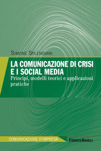 Comunicazione di crisi e i social media - principi modelli teorici e applicazioni pratiche 