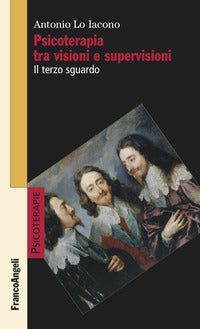 Psicoterapia tra visioni e supervisioni - il terzo sguardo 