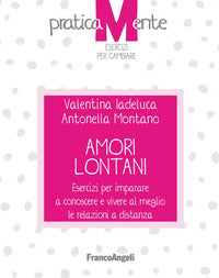 Amori lontani - esercizi per imparare a conoscere e vivere al meglio le relazioni a distanza 