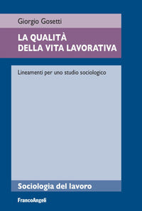 Qualita' della vita lavorativa - lineamenti per uno studio sociologico 