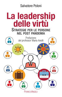 Leadership delle virtu' - strategie per le persone nel post pandemia 