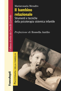 Bambino relazionale - strumenti e tecniche della psicoterapia sistemica infantile 