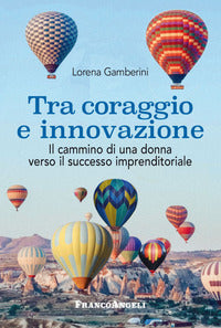 Tra coraggio e innovazione - il cammino di una donna verso il successo imprenditoriale 