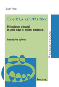 Cos'e' la valutazione - un'introduzione ai concetti le parole chiave e i problemi metodologici 