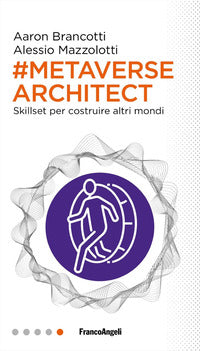 Metaverse architect - skillset per costruire altri mondi 
