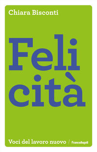 Felicita' - voci del lavoro nuovo 