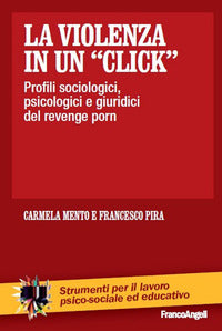 Violenza in un click - profili sociologici psicologici e giuridici del revenge porn 