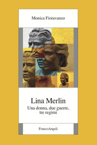 Lina merlin - una donna due guerre tre regimi 