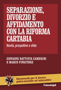 Separazione divorzio e affidamento con la riforma cartabia - novita' prospettive e sfide 