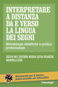 Interpretare a distanza da e verso la lingua dei segni - metodologie didattiche e pratica 