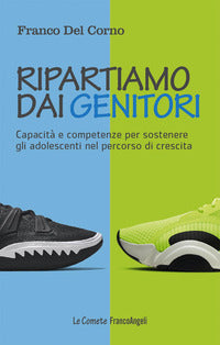 Ripartiamo dai genitori - capacita' e competenze per sostenere gli adolescenti nel percorso di 