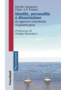 Identita' personalita' e dissociazione un approccio costruttivista al paziente grave 