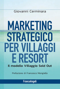 Marketing strategico per villaggi e resort - il modello villaggio sold out 