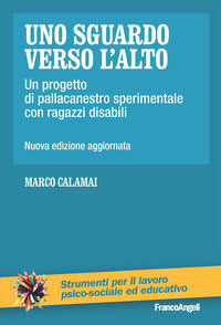 Sguardo verso l'alto - un progetto di pallacanestro sperimentale con ragazzi disabili 