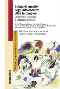 Disturbi emotivi negli adolescenti oltre la diagnosi - la guida del terapeuta al protocollo 