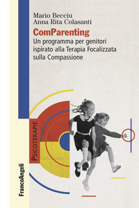 Comparenting - un programma per genitori ispirato alla terapia focalizzata sulla compassione 