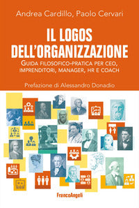 Logos dell'organizzazione - guida filosofico pratica per ceo imprenditori manager hr e coach 