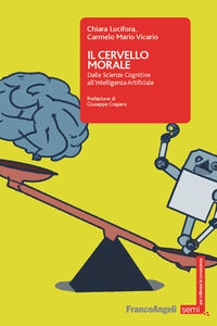 Cervello morale - dalle scienze cognitive all'intelligenza artificiale 