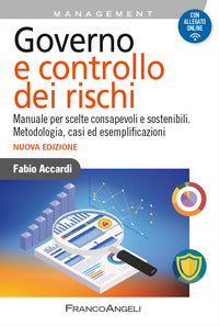 Governo e controllo dei rischi - manuale per scelte consapevoli e sostenibili metodologia casi 