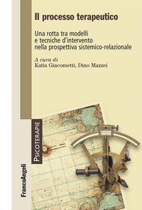 Processo terapeutico - una rotta tra modelli e tecniche d'intervento 