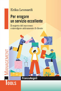 Per erogare un servizio eccellente - il segreto del successo coinvolgere attivamente il cliente 
